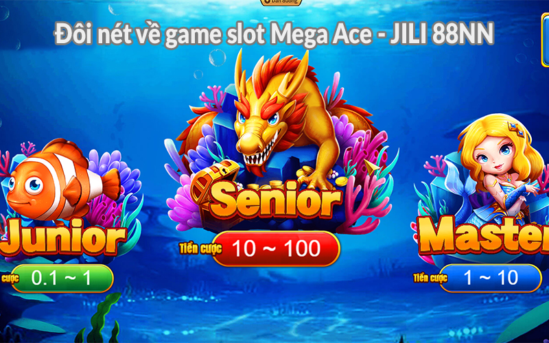 Đôi nét về Nổ hũ Mega Ace - JILI 88NN
